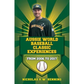 Aussie World Baseball Classic Experiences from 2006 to 2017