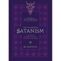 The Little Book of Satanism: A Guide to Satanic History, Culture, and Wisdom