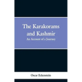 The Karakorams and Kashmir: an account of a journey