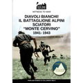 Diavoli bianchi! Il battaglione Alpini Sciatori "Monte Cervino" 1941-1943