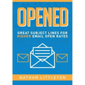 Opened: Great Subject Lines for Higher Email Open Rates