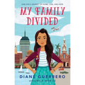 My Family Divided: One Girl's Journey of Home, Loss, and Hope