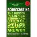 Scorecasting: The Hidden Influences Behind How Sports Are Played and Games Are Won