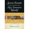 Seven Events That Shaped the New Testament World