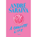 André Saraiva: Graffiti Life