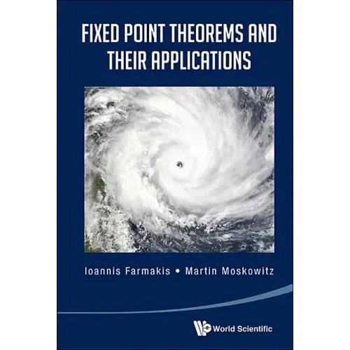 Fixed Point Theorems and Their Applications