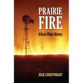 Prairie Fire: A Great Plains History