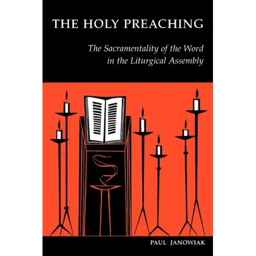 The Holy Preaching: The Sacramentality of the Word in the Liturgical Assembly