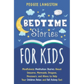 Bedtime Stories for Kids: Mindfulness Meditation Stories About Unicorns, Mermaids, Dragons, Dinosaurs, and Aliens to Help Your Children Relax an