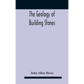 The Geology Of Building Stones