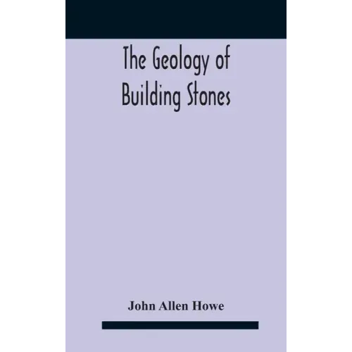 The Geology Of Building Stones