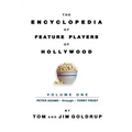 The Encyclopedia of Feature Players of Hollywood, Volume 1