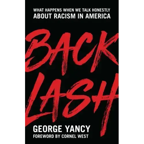 Backlash: What Happens When We Talk Honestly about Racism in America