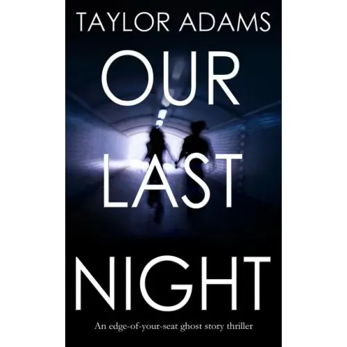 OUR LAST NIGHT an edge-of-your-seat ghost story thriller