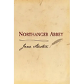 Northanger Abbey: Original and Unabridged