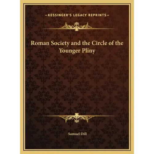 Roman Society and the Circle of the Younger Pliny