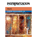 Mark: Interpretation: A Bible Commentary for Teaching and Preaching