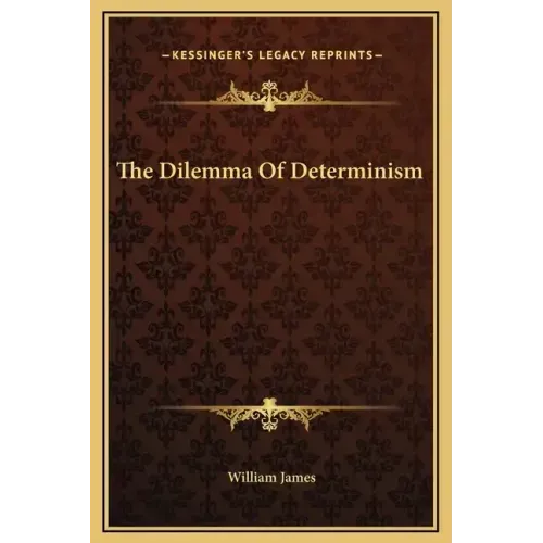 The Dilemma of Determinism