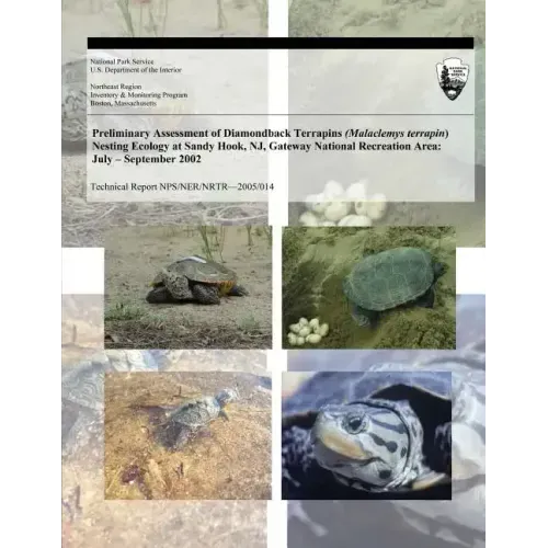 Preliminary Assessment of Diamondback Terrapins (Malaclemys terrapin) Nesting Ecology at Sandy Hook, NJ, Gateway National Recreation Area: July ? Sept