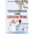 TheraHandbook for the Cervical Spine: Understanding the cervical spine, conditions and self-care