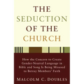 The Seduction of the Church: How the Concern to Create Gender-Neutral Language in Bible and Song Is Being Misused to Betray Members' Faith