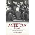 Remembering Americus, Georgia: Essays on Southern Life