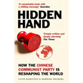 Hidden Hand: Exposing How the Chinese Communist Party Is Reshaping the World