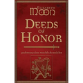 Deeds of Honor: Paksenarrion World Chronicles