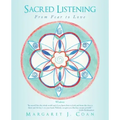 Sacred Listening: From Fear to Love
