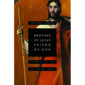 Brother of Jesus, Friend of God: Studies in the Letter of James