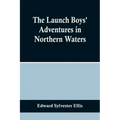 The Launch Boys' Adventures in Northern Waters