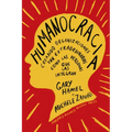 Humanocracia (Humanocracy, Spanish Edition): Creando Organizaciones Tan Increíbles Como Las Personas Que Las Componen