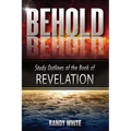 Behold: Study Outlines of the Book of Revelation