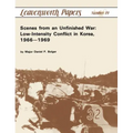 Scenes from an Unfinished War: Low-Intensity Conflict in Korea, 1966-1969