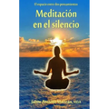 Meditacion en el silencio: El espacio entre dos pensamientos