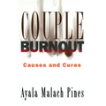 Couple Burnout: Causes and Cures