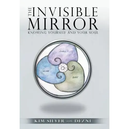 The Invisible Mirror: Knowing Yourself and Your Soul