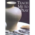 Teach Me to Pray