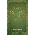 Uncle Yah Yah: 21st Century Man of Wisdom