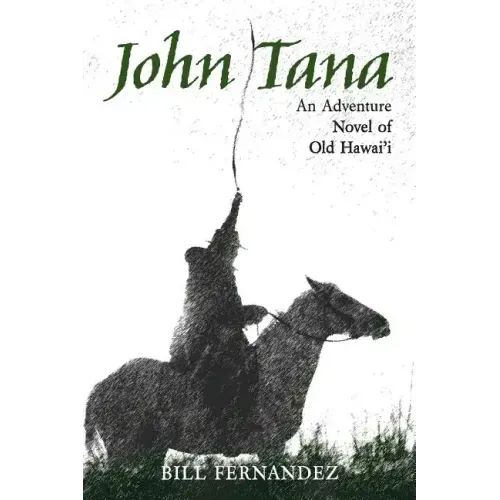 John Tana: An Adventure Novel of Old Hawaii