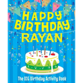 Happy Birthday Rayan - The Big Birthday Activity Book: Personalized Children's Activity Book