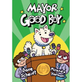Mayor Good Boy: (A Graphic Novel)