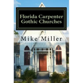 Florida Carpenter Gothic Churches: Full Color Version