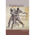 Fighting for Honor: The History of African Martial Arts in the Atlantic World