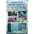 Fundamentals of Building Components and Systems: For Community Association Managers