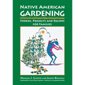 Native American Gardening: Stories, Projects, and Recipes for Families