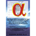 The Exact QED Calculation of the Fine Structure Constant Implies ALL 4D Universes have the Same Physics/Life Prospects
