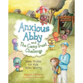 Anxious Abby and The Camp Trust Challenge: Bible Truths for Kids Who Worry
