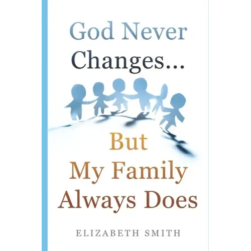 God Never Changes...But My Family Always Does