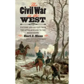 The Civil War in the West: Victory and Defeat from the Appalachians to the Mississippi